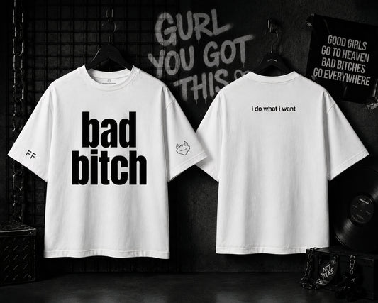 Bad Bitch Oversized T-Shirt/Baby Tee