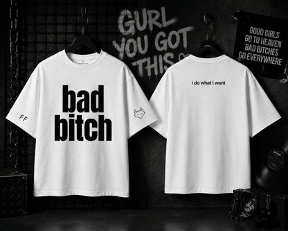 Bad Bitch Oversized T-Shirt/Baby Tee