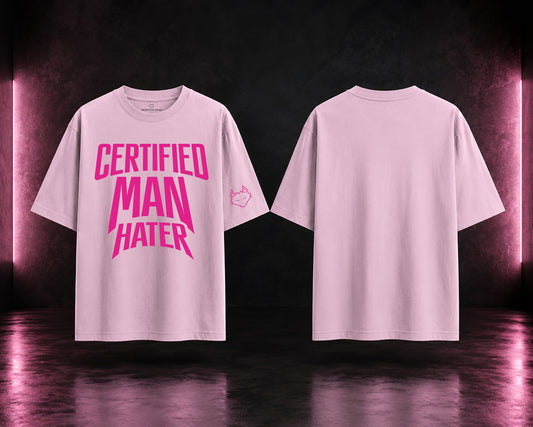 Certified Man Hater Oversized T-Shirt/Baby Tee